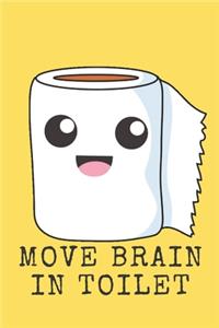 Move Brain In Toilet