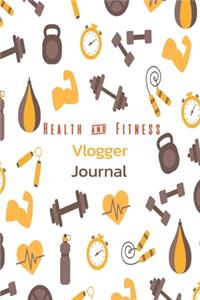 Health and Fitness Vlogger Journal