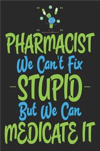 Pharmacists We Can't Fix Stupid But We Can Medicate It