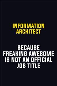 Information Architect Because Freaking Awesome Is Not An Official Job Title