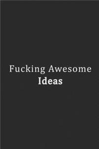Fucking Awesome Ideas