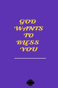 God Wants to Bless You