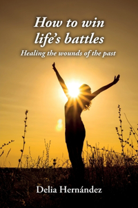 How to win life's battles