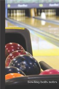 bowling balls notes