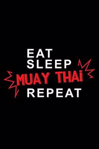 Eat sleep Muay Thai repeat
