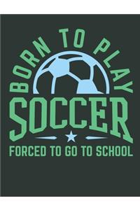 Born to Play Soccer Forced to Go to School