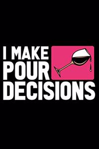 I Make Pour Decisions