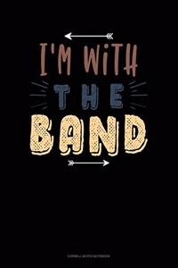 I'm With The Band