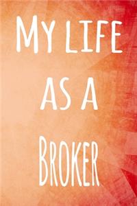 My Life as a Broker