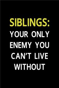 Siblings Your Only Enemy You Can't Live Without
