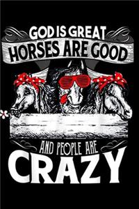God is Great Horses Are Good And People Are Crazy