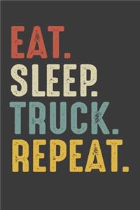 Eat Sleep Truck Repeat