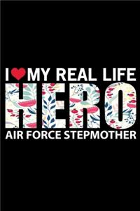 I Love My Real Life Hero Air Force Stepmother