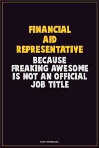 Financial Aid Representative, Because Freaking Awesome Is Not An Official Job Title