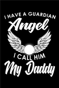 I Have A Guardian Angel I Call Him My Daddy