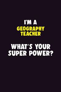 I Am A Geography Teacher, What's Your Super Power?