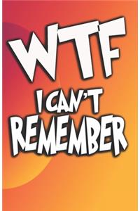 WTF I Can't Remember