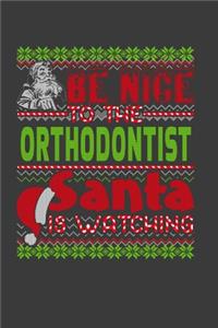 Be Nice To The Orthodontist Santa Is Watching