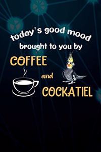 Today's Good Mood Brought To You By Coffee And Cockatiel