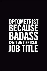 Optometrist Because Badass Isn't an Official Job Title