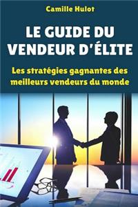 Le Guide Du Vendeur d'Élite