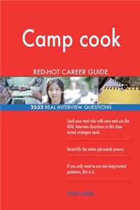 Camp cook RED-HOT Career Guide; 2532 REAL Interview Questions