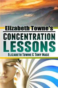 Elizabeth Towne's Concentration Lessons