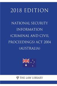National Security Information (Criminal and Civil Proceedings) Act 2004 (Australia) (2018 Edition)