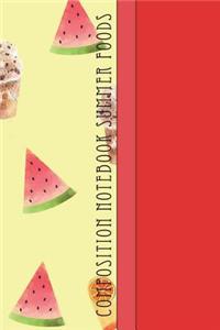 Composition Notebook Summer Foods: Cool Fruity Desserts Pattern 6 X 9 Wide Ruled Paper Notebook, Appreciation, Quote Journal or Diary Unique Inspirational Gift for Friend or Teacher, Beginning or End of School Year, Retirement, Birthday or Gratitud