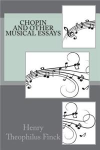 Chopin and Other Musical Essays