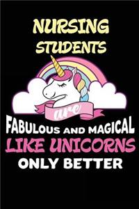 Nursing Students are Fabulous and Magical Like Unicorns Only Better