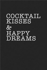 Cocktails Kisses and Happy Dreams