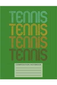 Tennis Tennis Tennis Tennis Composition Notebook