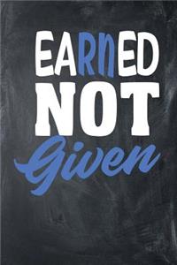 Earned Not Given