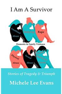 I Am a Survivor: Stories of Tragedy & Triumph