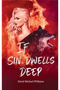 If Sin Dwells Deep