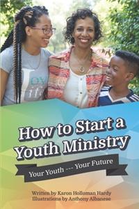 How to Start a Youth Ministry