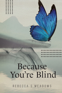 Because You're Blind