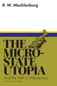 Micro-State Utopia and the Path to Wholeness