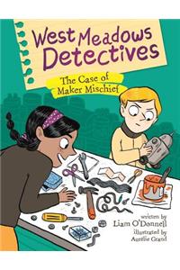 West Meadows Detectives: The Case of Maker Mischief