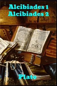 Alcibiades I/ Alcibiades II