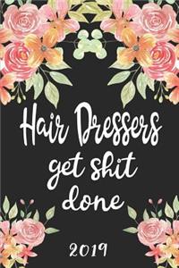 Hair Dressers Get Shit Done 2019: 52 Week Journal Planner Calendar Scheduler Organizer Appointment Notebook for Hair Stylists