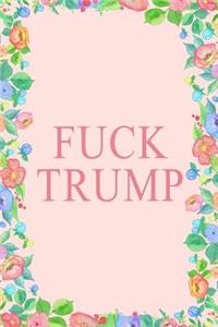 Fuck Trump Journal Notebook