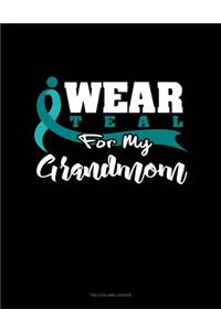 I Wear Teal for My Grandmom: Unruled Composition Book