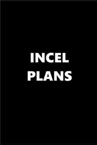 2019 Daily Planner Funny Theme Incel Plans 384 Pages