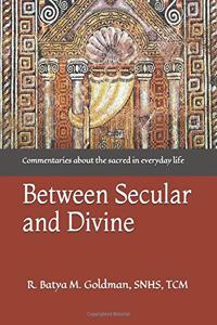 Between Secular and Divine