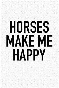 Horses Make Me Happy