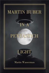 Martin Buber in a Pentastich Light