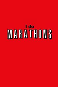 I Do Marathons