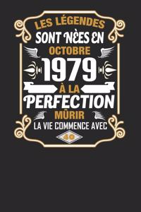 Les Légendes Sont Nèes En Octobre 1979 À La Perfection Mûrir La Vie Commence Avec 40